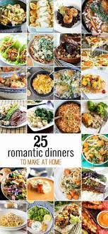 10 Romantic Dinners To Make At Home Night Dinner Recipes Romantic Dinner Recipes Dinner Date Recipes