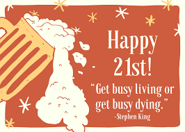 Suddenly, they're 21, and you need an epic card! 125 Greatest 21st Birthday Messages And Sayings For Cards Futureofworking Com