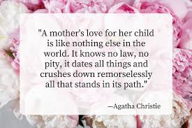 I love you now and forever. 20 Of The Most Beautiful Mother S Day Quotes Southern Living