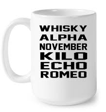 Buy phonetic alphabet mug at amazon uk. Whisky Alpha November Kilo Echo Romeo Nato Phonetic Alphabet Version T Shirts Teeherivar