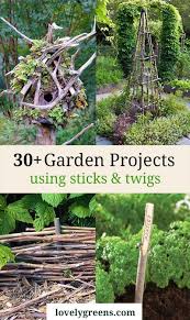 30 Garden Projects Using Sticks And Twigs Diy Garden Projects Creative Gardening Garden Features