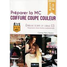 La mention est le niveau intermédiaire entre le cap coiffure et le bp coiffure, vous approfondirez la connaissance des savoir faire essentiels de la coiffure : Preparer La Mc Coiffure Coupe Couleur Epreuve Ecrite Et Orale E3 1ere Et 2e Annees Broche Corinne Menu Boduin Achat Livre Fnac