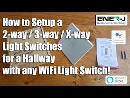 How To Setup A 2 Way 3 Way X Way Wifi Light Switches For A Hallway Sonoff Smart Life Ewelink Youtube