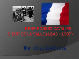 Isaac joslin cox, ed., the journeys. Ppt Rene Robert Cavalier Sieur De La Salle 1643 1687 Powerpoint Presentation Id 2403921
