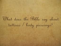 What Does The Bible Say About Tattoos Body Piercings Sayings Bible Word Tattoos