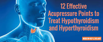 12 potent acupressure points for thyroid problem treatment