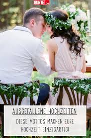Ausgefallene Hochzeiten Diese Mottos Machen Euren Grossen Tag Einzigartig Hochzeit Hochzeit Motto Heiraten