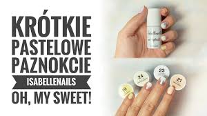 Krotkie Pastelowe Paznokcie Isabellenails Oh My Sweet