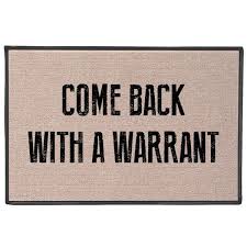 Come Back With A Warrant Doormat Welcome Door Mats Door Mat Funny Decor Signs