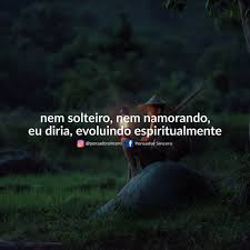 Pensador Sincero On Twitter Meu Status De Relacionamento