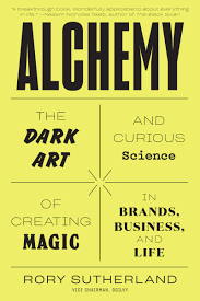 It's almost a form of poetry. Alchemy The Dark Art And Curious Science Of Creating Magic In Brands Business And Life Sutherland Rory 9780062388421 Amazon Com Books