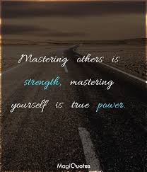 Mastering Others Is Strength Lao Tzu Magiquotes Com