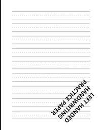 We did not find results for: Left Handed Handwriting Practice Paper Lined Writing Sheets Notebook For Kids By Mjsb Handwriting Workbooks