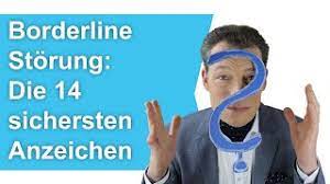 Borderline Storung Die 14 Sichersten Anzeichen Leben Mit Borderline Erkennen Test Wehrle Youtube