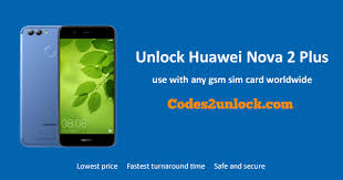 How to enter unlocking code for huawei nova plus: How To Unlock Huawei Nova 2 Plus Easily Codes2unlock Blog