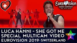I noticed her when she arrived / kinda lady the momma like / but momma,. Luca Hanni She Got Me Special Multicam Video Eurovision 2019 Switzerland Youtube