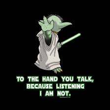 Not Listening T Shirt Star Wars Quotes Star Wars Humor Star Wars Memes