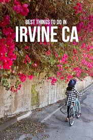 Hours may change under current circumstances The Local Guide To The Best Things To Do In Irivine California