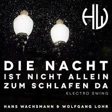 Stream Hans Wachsmann Wolfgang Lohr Die Nacht Ist Nicht Allein Zum Schlafen Da Free Download By Wolfgang Lohr Listen Online For Free On Soundcloud