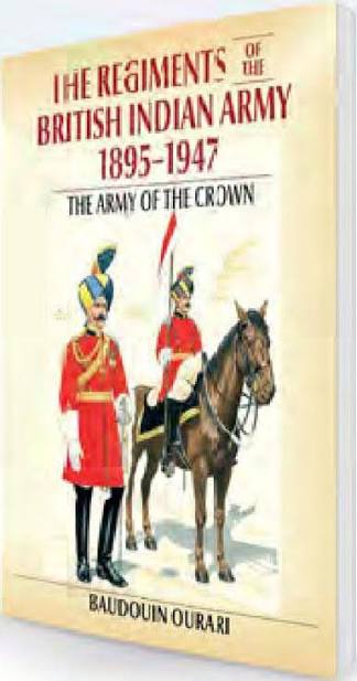The Regiments of the British Indian Army 1895-1947