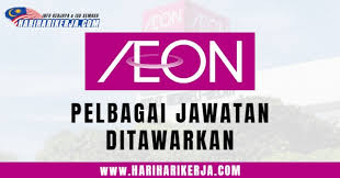 Jangan lepaskan peluang mohon sekarang. Jawatan Kosong Aeon Pelbagai Jawatan Ditawarkan
