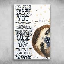 Помогите перевести it was a good day. Today Is A Good Day To Have A Great Day Cute Sloth Canvas Poster Fridaystuff
