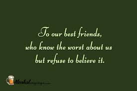 To Friends Alcohol Sayings Liquor Quotes