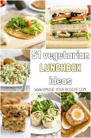 51 Vegetarian Lunchbox Ideas For The Perfect Veggie Packed Lunch Tons Of Original Ideas For Vegetarian Kids Lunch Healthy Vegetarian Lunch Vegetarian Lunchbox