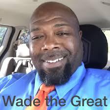 Wade the Great...