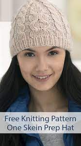 Free Knitting Pattern For One Skein Prep Hat Cable Knit Hat Pattern Knitted Hat Patterns Free Women Free Knitting
