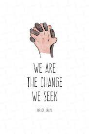 We Are The Change Art Print Hands Holding Fraternity Racial Equality Inspiring Quote Diversity Poster Printable Wall Art Obama Print Diversity Poster Racial Equality Inspirational Quotes