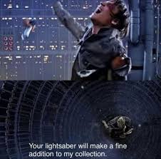 Your Lightsabers Will Make A Fine Addition To My Collection Gif Pin By Darthmalgus 1977 On Star Wars Star Wars Pictures Funny Star Wars Memes Star Wars Anakin