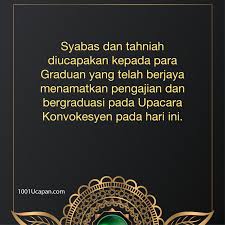 Maybe you would like to learn more about one of these? Koleksi Contoh Ucapan Tahniah Konvokesyen 1001 Ucapan
