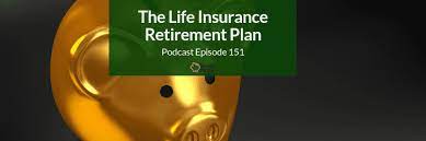Whole life is permanent insurance that might be a good option. The Life Insurance Retirement Plan The Insurance Pro Blog