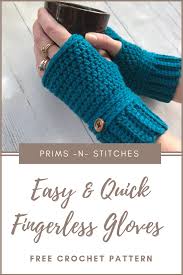 Try this wonderful crochet gloves pattern. Easy And Quick Fingerless Gloves Prims N Stitches