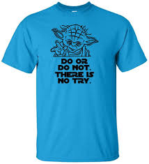 Do Or Do Not There Is No Try Shirt Yoda Do Or Do Not There Is No Try Yoda T Shirt Star Wars T Shirt Adult Unisex Gildan Disney Episode 9 The Rise Of