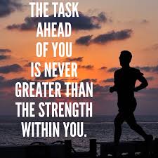 The Task Ahead Of You Is Never Greater Than The Strength Within You Motivat Health Quotes Motivation Motivation Mental Strength Quotes