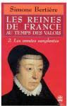 Les Reines de France au temps des Valois, tome 2 : Les années sanglantes