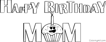 Maybe you would like to learn more about one of these? Happy Birthday Mom Coloring Page Coloringall