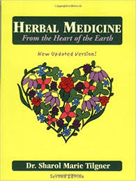 Herbal Medicine From The Heart Of The Earth Sharol Tilgner