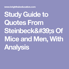 Study Guide To Quotes From Steinbeck S Of Mice And Men With Analysis Of Mice And Men Study Guide Teaching Life