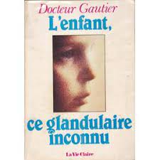 L'enfant, ce glandulaire inconnu - Santé, Médecine | Rakuten