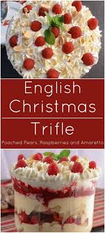 English Christmas Trifle With Almond Pound Cake Soaked With Amaretto Liqueur Fresh Raspberries And Poached Pe Christmas Trifle Trifle Recipe Christmas Cooking