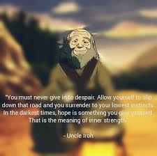 Uncle Iroh Quote In 2020 Iroh Quotes Movie Quotes Inspirational Avatar Quotes