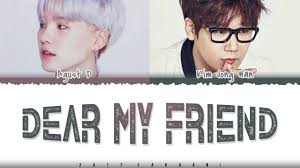 우리는 아직도 친구일까 어땠을까 would we have remained as friends, what would it have been like. Agust D Dear My Friend Feat Kim Jong Wan Lyrics Color Coded Han Rom Eng Youtube