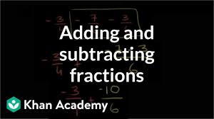 adding subtracting fractions video khan academy