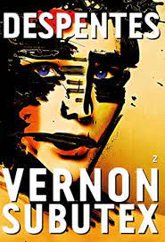 Vernon subutex, 2, grasset, juin 2015; Vernon Subutex 2 Roman Litterature Francaise French Edition Ebook Despentes Virginie Amazon De Kindle Shop