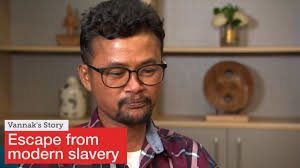 Vannak's story of modern slavery and how he escaped