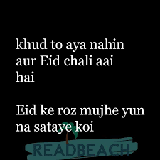Also, you can tweet or text emotional status messages to someone whom you want to share your touchy feelings. Eid Shayari Sad Happy Alone Romantic Readbeach Quotes