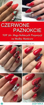Czerwone Paznokcie Top 20 Mega Kobiecych Propozycji Na Modny
